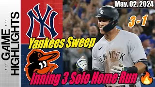 NY Yankees vs BAL Orioles TODAY [Highlights] | 05/02/2024 | OMG Innings 3 SOLO HOME RUN 💥💥💥