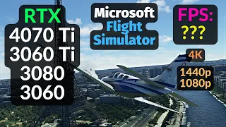 Microsoft Flight Simulator MSFS 2020 / RTX 4070 Ti / 3080 / 3060 Ti / 3060 - 1080p 1440p 4K