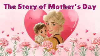 The Story of Mother's Day | English Stories for Kids | History of Mother’s Day#MothersDay#Carnations