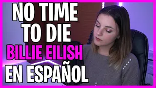 No time to die - Billie Eilish Cover EN ESPAÑOL - Adaptación/Traducción de la letra | SUZY