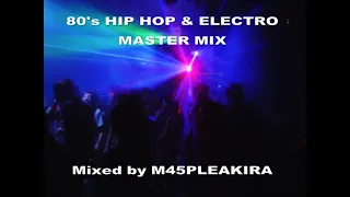 80's HIP HOP & ELECTRO MASTER MIX