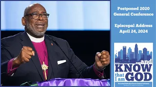Episcopal Address: April 24 - General Conference 2020