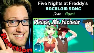 "Please, Mr. Fazbear" VOCALOID FNAF Song by MandoPony ft. Gumi REACTION!