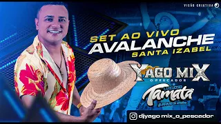 CD AO VIVO DJ YAGO MIX NA AVALANCHE EM SANTA IZABEL - 10-03-23