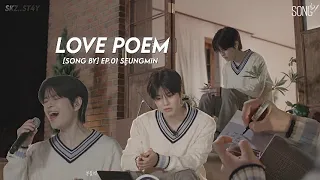 [SONG by] Ep.01 Love poem 승민 Seungmin