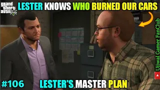 LESTER KNOWS WHO BURNED OUR CARS | LESTER'S MASTER PLAN | GTA 5 #106 EPISODE UPDATE