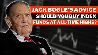 Jack Bogle's Advice if you Should buy Index Funds at all time highs | Yearly Investor