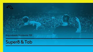 Anjunabeats Worldwide 705 with Super8 & Tab