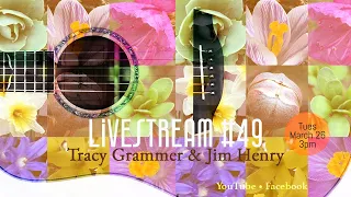 Tracy Grammer & Jim Henry: Livestream #49
