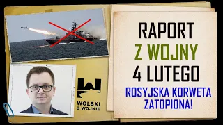 UKRAINA RAPORT z WALK 4 LUTY 2024. ROSYJSKA KORWETA ZATOPIONA!