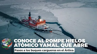 Conoce el ROMPE HIELOS ATÓMICO YAMAL que abre pasos en el ÁRTICO #Icebreaker #Nuclear