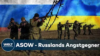 FREIWILLIGE KÄMPFER: Wie das Asow-Regiment zum ukrainischen Mythos wurde | WELT Hintergrund