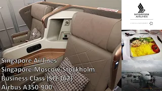 Singapore Airlines Business Class - Singapore to Stockholm, via Moscow (SQ 362) - Airbus A350-900