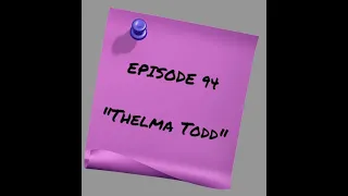 Episode 94: Thelma Todd