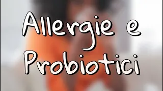 Allergie e probiotici