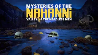 Mysteries of Nahanni, Valley of the Headless Men | 3.15