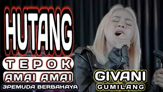 HUTANG " TEPOK AMAI - AMAI" - FLOOR88 || 3PEMUDA BERBAHAYA FEAT GIVANI GUMILANG COVER