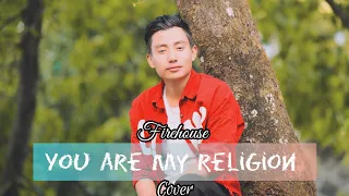 You are my religion- Firehouse |cover| Methasieo zhale