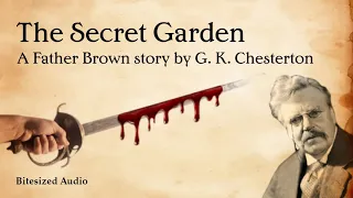 The Secret Garden | A Father Brown story by G. K. Chesterton | A Bitesized Audio Production