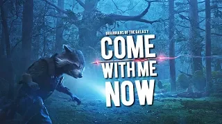 Guardians of the Galaxy | Come with me now.