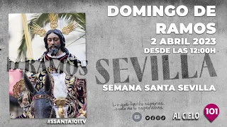 🔴 DOMINGO DE RAMOS | SEMANA SANTA | SEVILLA | BLOQUE 1 | En Directo desde las 11.50 horas