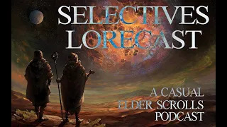 Selectives Lorecast 79: Vivec (pt 3/3)