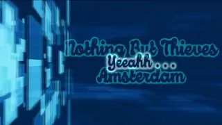 Nothing But Thieves - Amsterdam [Lyrics on screen]