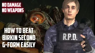 HOW TO DEFEAT WILLIAM BIRKIN 2nd FORM EASILY - Resident Evil 2 Remake