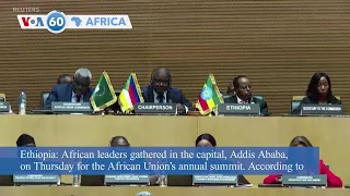 VOA 60: African Leaders Meet for AU Annual Summit and More