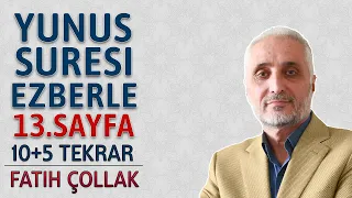 Yunus suresi 13.sayfa ezberle 10 tekrar Fatih Çollak 2.dönüş 11.sayfa (Kuranı Kerim 219.sayfa)