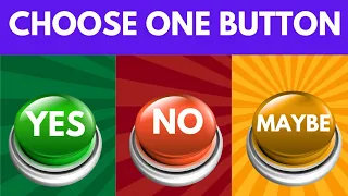 CHOOSE ONE BUTTON 🟢🔴 YES OR NO OT MAYBE?🤔