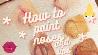 EASY HOW TO PAINT SKIN TONED NOSES AND LIPS WITH WATERCOLOR! WATERCOLOR PAINTING!SKIN TONES!!