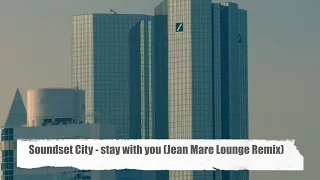 Soundset City - Stay With You (Jean Mare Lounge Remix) taken from "Lounge Freebeat 1" (HD)