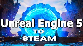 HOW TO RELEASE A GAME USING UNREAL ENGINE 5 TO STEAM
