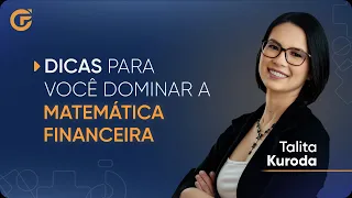 DICAS BÁSICAS PARA VOCÊ DOMINAR A MATEMÁTICA FINANCEIRA