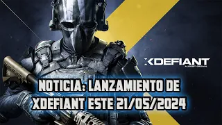 NOTICIA: LANZAMIENTO DEL NUEVO SHOOTER XDEFIANT ESTE 21/05/2024