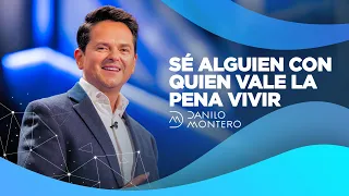 Sé Alguien Con Quién Vale La Pena Vivir - Danilo Montero | Prédicas Cristianas