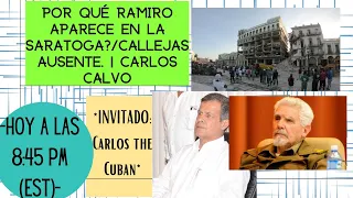 Por qué Ramiro aparece en la Saratoga?/Callejas ausente. | Carlos Calvo