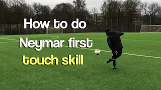 How to do the Neymar First Touch! | Amazing Football Skill Tutorial