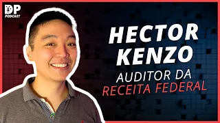 HECTOR KENZO (AUDITOR DA RECEITA FEDERAL) - DP Podcast #18