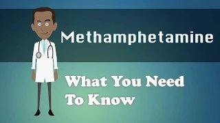 Methamphetamine - What You Need To Know