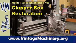 Metal Planer Restoration 49: Reassembling and Mounting the Cross Slide and Clapper Box