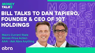 Money Talks: Bill Talks to Dan Tapiero,  CEO of 10T Holdings