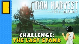 THE LAST STAND | Iron Harvest (Alpha 1) - Part 2