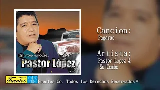 Pagaras  - Pastor Lopez Y Su Combo /  Discos Fuentes