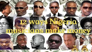 The 12 Ways Nigeria Musicians Make Their Money
