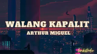 Walang Kapalit  - Arthur Miguel | Cover (lyrics)