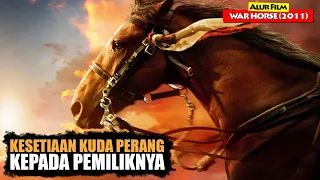 Kuda Perang Yang Sangat Setia Kepada Pemiliknya | Alur Cerita Film WAR HORSE (2011)
