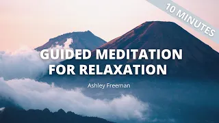 10 MINUTE GUIDED RELAXATION MEDITATION | Calm the body and mind.. Ashley Freeman