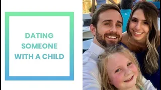 DATING SOMEONE WITH A CHILD |  Answering FAQ's